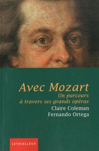 Avec Mozart: Un parcours à travers ses grand opéras