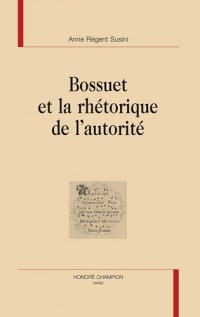 Bossuet et la rhétorique de l'autorité