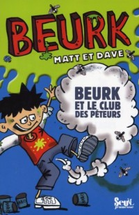 Beurk, Tome 6 : Beurk et le club péteurs et Beurk joue les malades