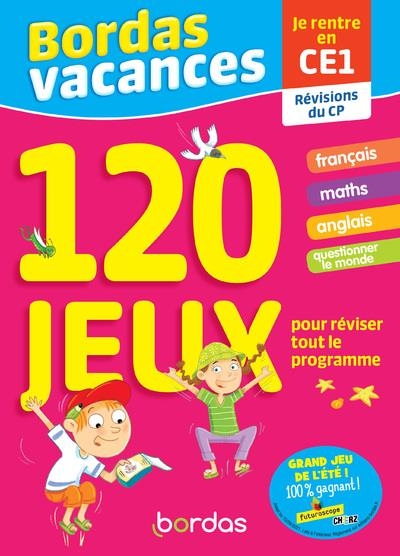 Bordas Vacances - 120 jeux pour réviser CP vers CE1