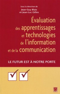 Evaluation des apprentissages et technologies de l'information et de la communication : Le futur à notre porte