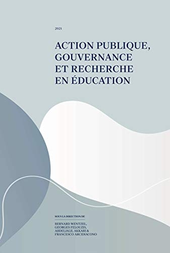 ACTION PUBLIQUE, GOUVERNANCE ET RECHERCHE EN EDUCATION
