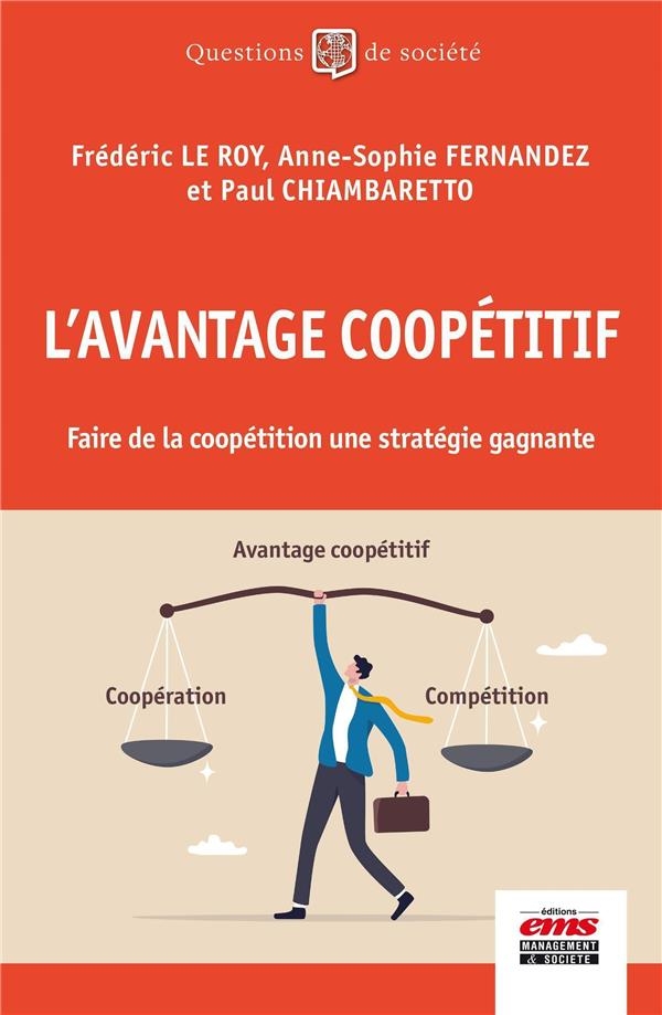 L'avantage coopétitif: Faire de la coopétition une stratégie gagnante