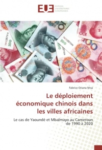 Le déploiement économique chinois dans les villes africaines: Le cas de Yaoundé et Mbalmayo au Cameroun de 1990 à 2020