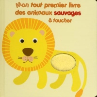 Mon tout premier livre des animaux sauvages à toucher