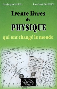 Trente Livres De Physique Qui Ont Change Le Monde