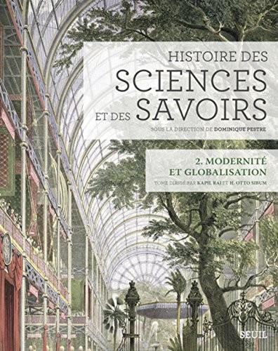 Histoire des sciences et des savoirs, t. 2. Modernité et globalisation (2)
