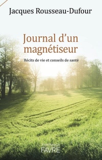 Journal d'un magnétiseur - Récits de vie et conseils de santé