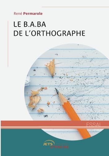 Le B.A.BA de l'orthographe