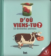 D'où viens-tu ? 50 devinettes animées