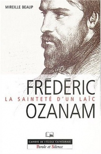 Frédéric Ozanam : La Sainteté d'un laïc