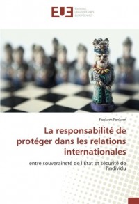 La responsabilité de protéger dans les relations internationales: entre souveraineté de l’État et sécurité de l'individu