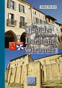 Les bastides des départements de Dordogne et de Gironde