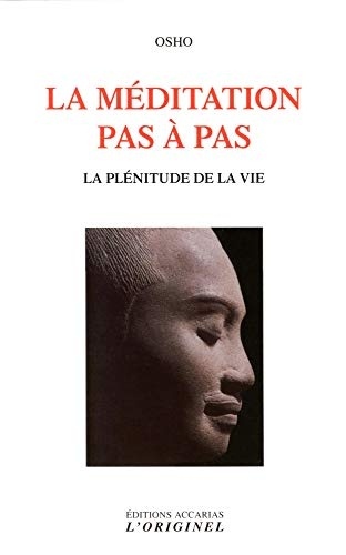 La méditation pas à pas : La plénitude de la vie