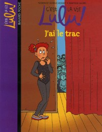 C'est la vie Lulu !, Tome 13 : J'ai le trac