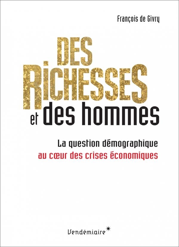 Des richesses et des hommes : La question démographique au coeur des crises économiques