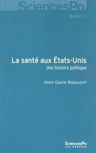 La santé aux États-Unis. Une histoire politique