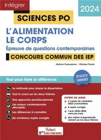 Sciences Po - Questions contemporaines - L'alimentation + Thème 2024 - Concours commun des IEP 2024: 20 sujets corrigés + Fil d'actu mois par mois + synthèses audio