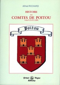 Histoire des comtes Poitou. : 5, 1152-1189