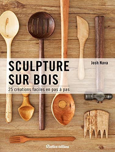 Sculptures sur bois : 25 créations faciles
