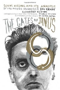 The Gates of Janus: Serial Killing and Its Analysis by the Moors Murderer