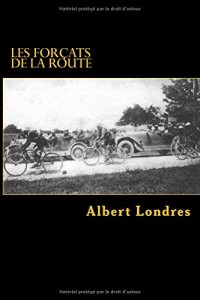 Les forcats de la route: Tour de France (1924) avec Photos