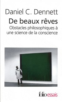 De beaux rêves: Obstacles philosophiques à une science de la conscience