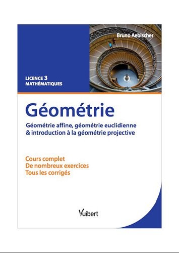 Géométrie, Licence 3 Mathématiques : Géométrie affine, géométrie euclidienne & introduction à la géométrie projective