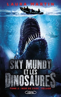 Sky Mundy et les dinosaures - tome 2 Nom de code : déluge (2)