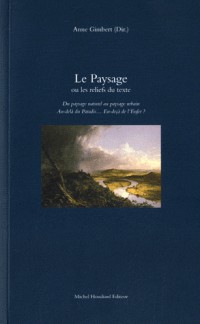 Le Paysage ou les reliefs du texte : Du paysage naturel au paysage urbain : au-delà du paradis... En deçà de l'enfer ?
