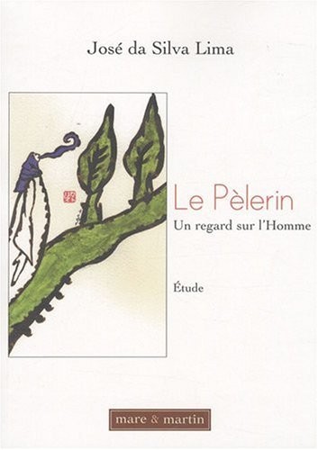Le Pèlerin. Un regard sur l'Homme