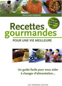 Recettes gourmandes pour une vie meilleure : Un guide pratique pour vous aider à changer d'alimentation