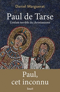 Paul de Tarse. L'enfant terrible du christianisme: L'enfant terrible du christianisme