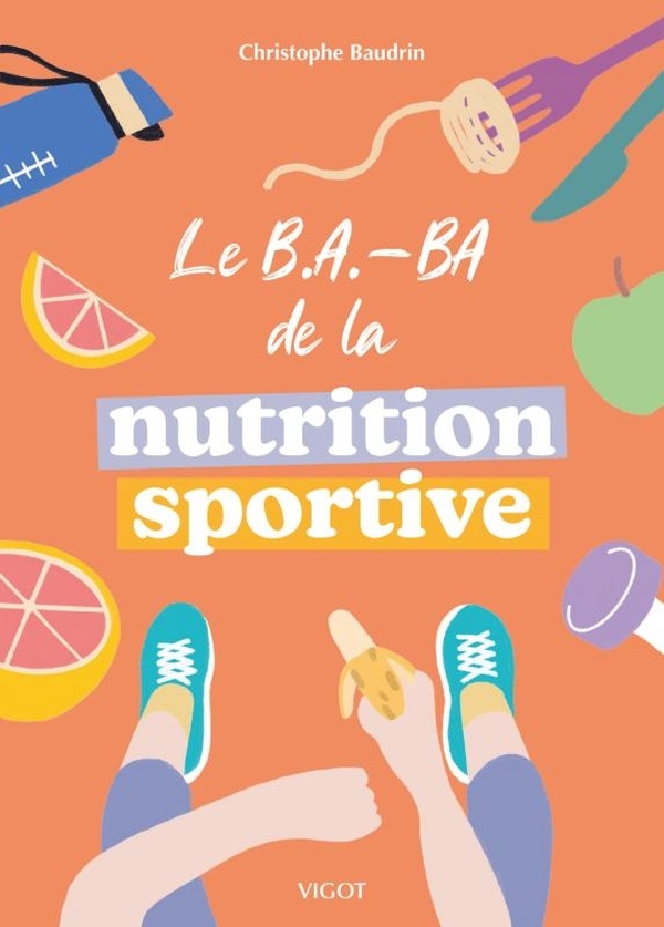 Le B.A.-BA de la nutrition sportive