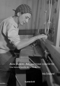 Anni Albers : abstractions concrètes: Une histoire textile de la modernité