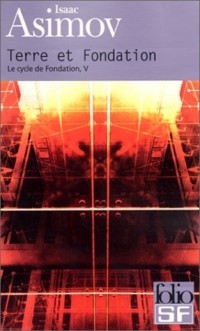 Le cycle de Fondation Tome 5 : Terre et Fondation