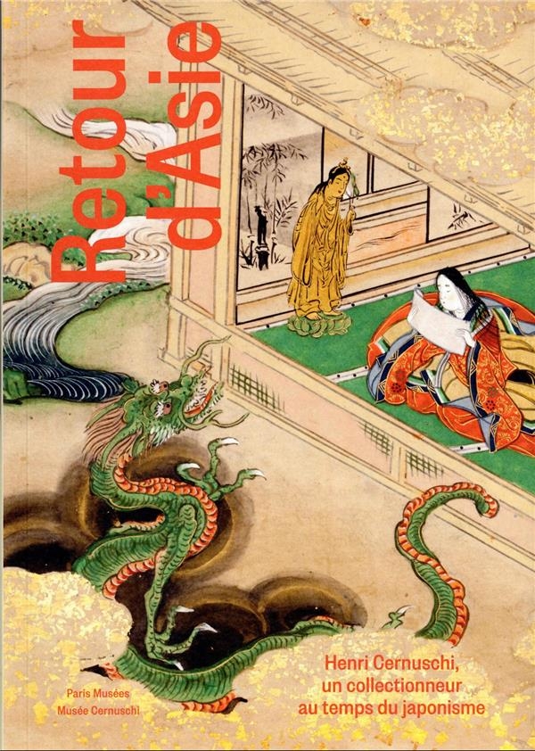 Retour d’Asie. Henri Cernuschi, un collectionneur au temps du japonisme