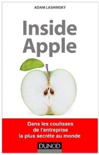 Inside Apple - Dans les coulisses de l'entreprise la plus secrète au monde