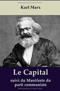 KARL MARX: Le Capital, suivi du Manifeste du parti communiste