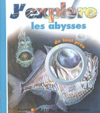 J'explore les abysses de tout près