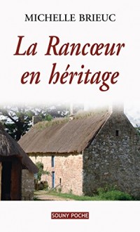 La Rancœur en héritage: Roman de terroir entre Bretagne et Angleterre (Souny poche t. 107)