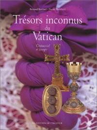 Trésors inconnus du Vatican. Cérémonial et liturgie