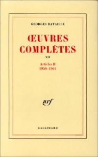 Oeuvres complètes, tome 12 : Articles II 1950-1961