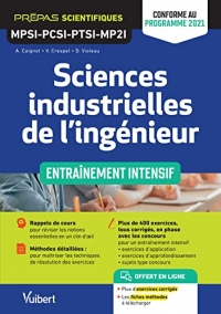 Sciences industrielles de l'ingénieur MPSI-PCSI-PTSI-MP2I - Entraînement intensif - Conforme au nouveau programme 2021: Rappels de cours - Méthodes - Exercices et problèmes corrigés