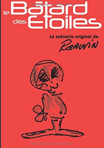 Le Batard des etoiles - le scenario original de Cauvin
