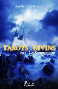 Tarots Divins : 1 - La sanguinaire