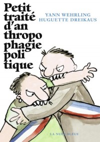 Petit Traite d'anthropophagie politique