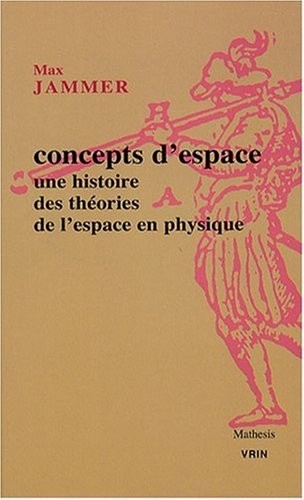 Concept d'espace. Une histoire des théories de l'espace en physique