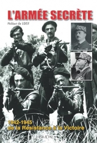 L'armée secrète _ 1942-1945, de la résistance à la victoire