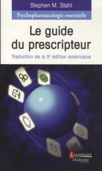 Psychopharmacologie essentielle : Le guide du prescripteur